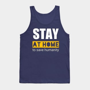 stay at home for save humanity Tank Top